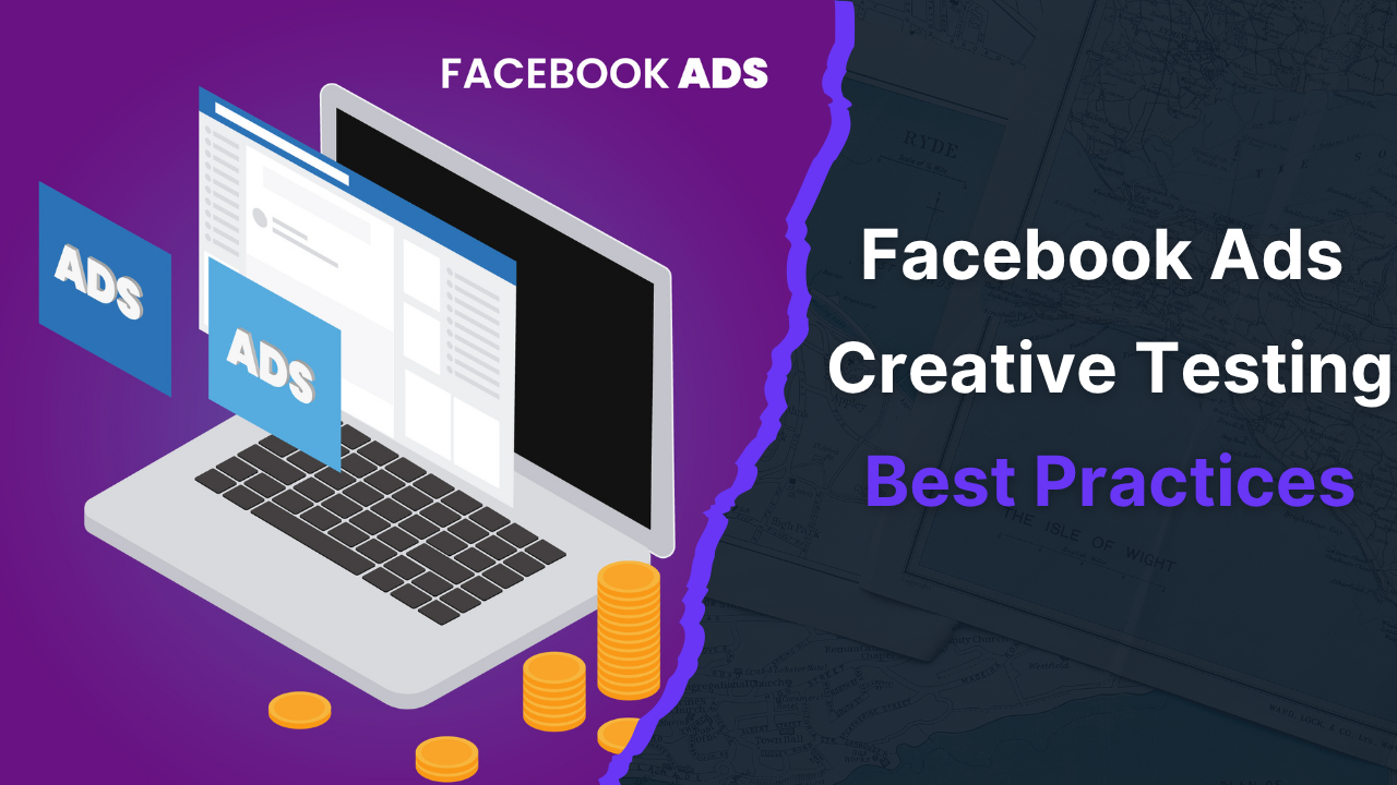 Facebook Ads Creative Testing Best Practices